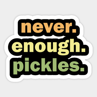 Retro Pickles Never Enough Pickles Canning Season Sticker